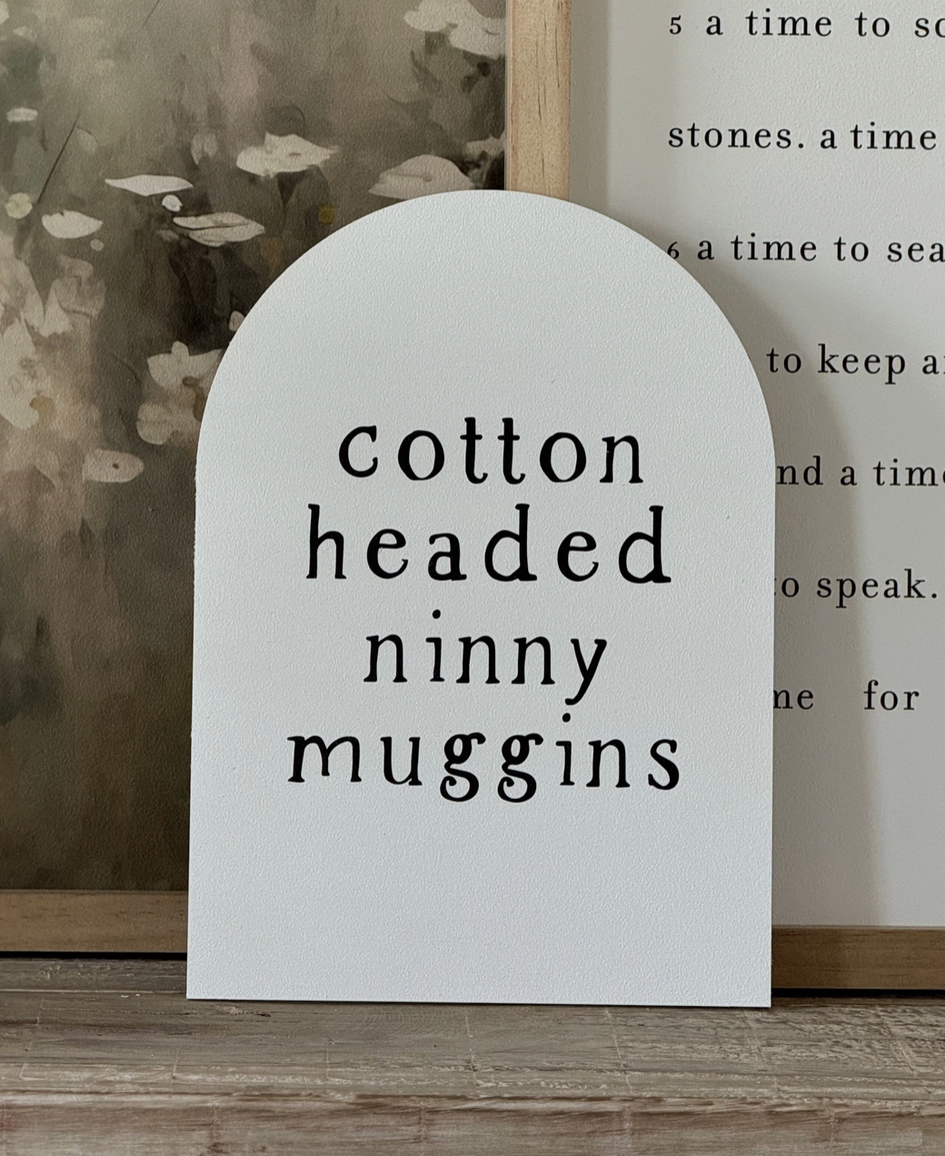 Cotton Headed Ninny Muggins | Arch